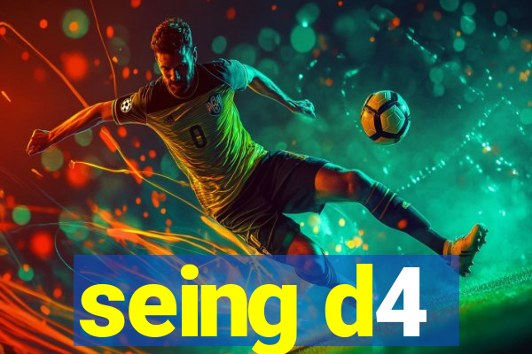 seing d4